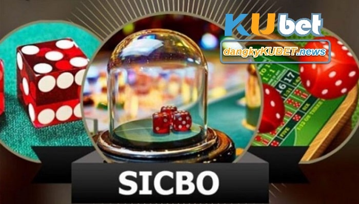 Kubet - Địa chỉ cá cược Sicbo chất lượng cao